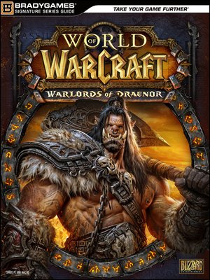 cover image of World of Warcraft: Warlords of Draenor - Signature Series Strategy Guide
